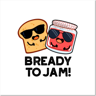 Bready To Jam Cute Bread Jam Pun Posters and Art
